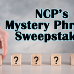 NCP’s Mystery Phrase Sweepstakes Is Back!
